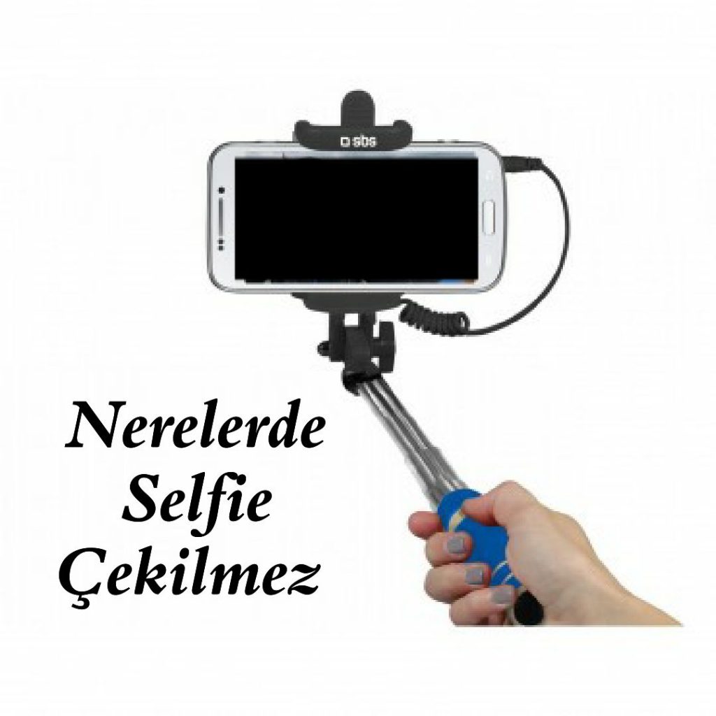Nerelerde Selfie Çekilmez